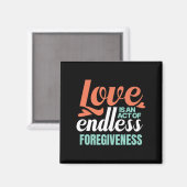 Love Is An Act Of Endless Forgiveness Philosophy Q マグネット (正面/裏面)