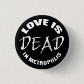 Love is dead in Metropolis 缶バッジ (正面)
