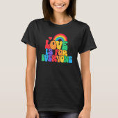 Love Is For Everyone Gay Human Rights LGBTQ Pride  Tシャツ (正面)
