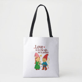 Love Is in the Air… So Is Pollen トートバッグ