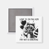 Love Is In The Air Try Not To Breathe Fun Raccoon  マグネット (正面/裏面)