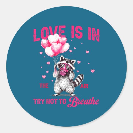 Love Is In The Air Try Not To Breathe Raccoon Vale ラウンドシール (正面)