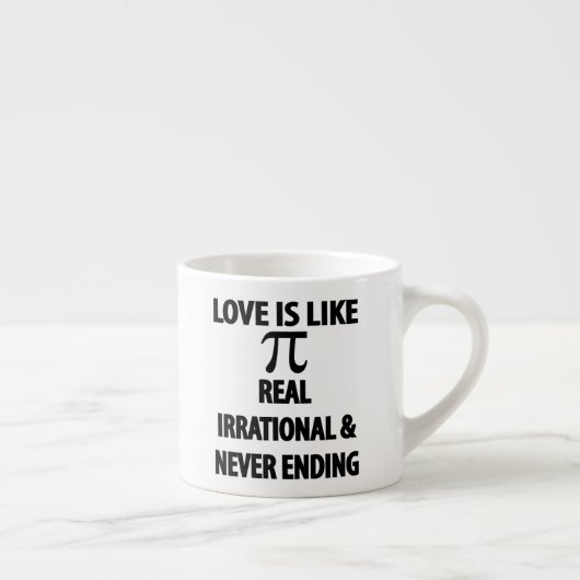 Love is Like Pi Real Irrational and Never Ending エスプレッソカップ (右)
