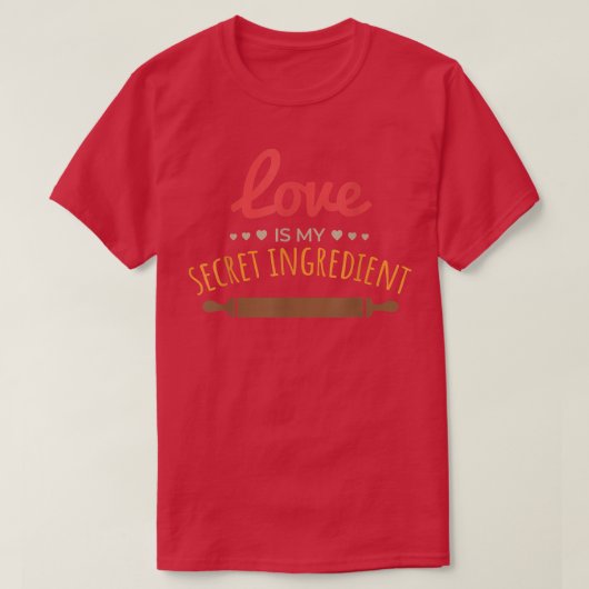 Love is My Secret Ingredient Cooking Kneading Baki Tシャツ (デザイン正面)