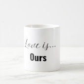 Love is...Ours Mug – Built Together, Belongs to Us コーヒーマグカップ (中央)