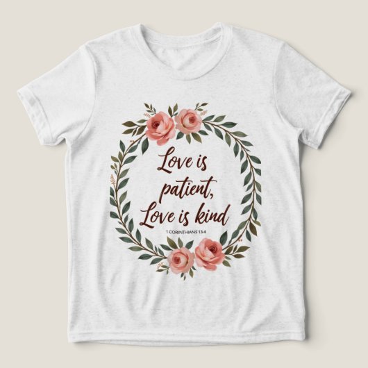 Love Is Patient, Love Is Kind Bible Tee  トライブレンドＴシャツ (デザイン正面)