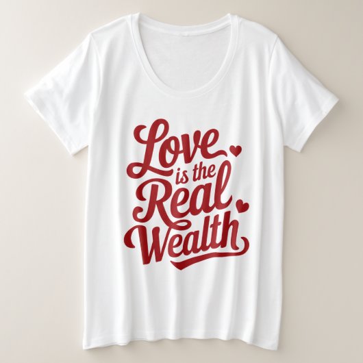 Love is the Real Wealth プラスサイズTシャツ (デザイン正面)
