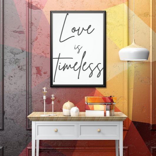 "Love is timeless - Romantisches Poster für unverg フォトプリント