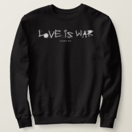 LOVE IS WAR スウェットシャツ