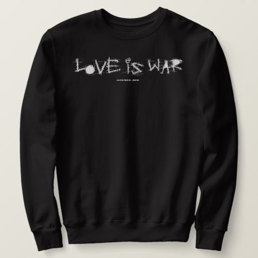 LOVE IS WAR スウェットシャツ (デザイン正面)