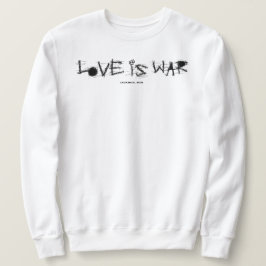 LOVE IS WAR スウェットシャツ