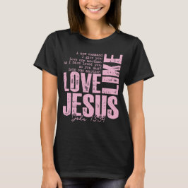 Love Jesus Pink Faith Shirt – John 13:34 Tシャツ