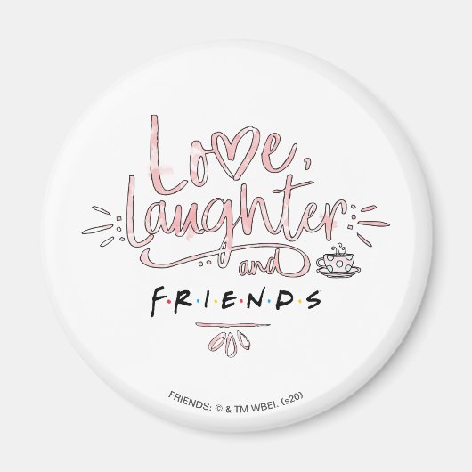 Love, Laughter and FRIENDS™ マグネット (正面)