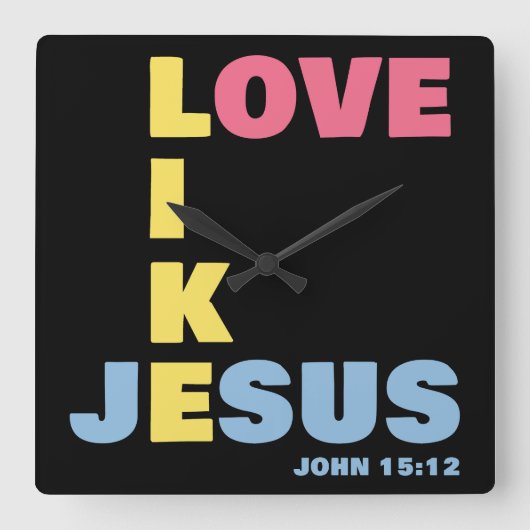 Love Like Jesus - John 15:12 Women's Christian スクエア壁時計 (正面)