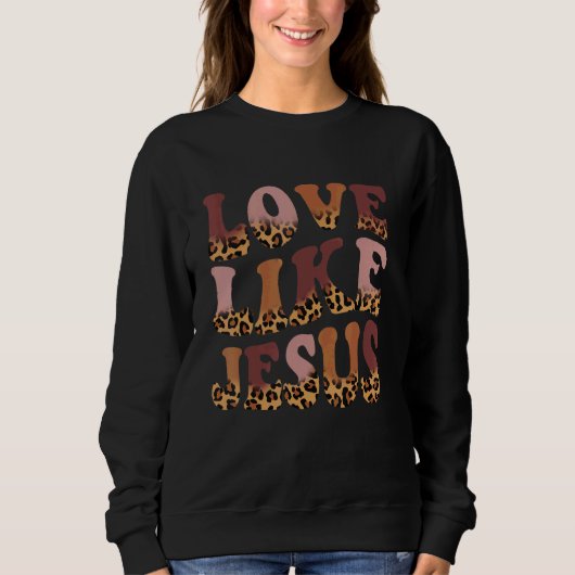 Love Like Jesus Leopard Christian Jesus  Faith Wom スウェットシャツ (正面)