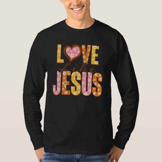 Love Like Jesus Religious God Christian Words On B Tシャツ (正面)