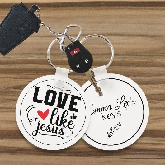 Love Like Jesus Religious Quote Customizable キーホルダー