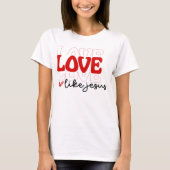 Love Like Jesus Shirt, Western Christian T-Shirt Tシャツ (正面)