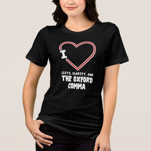 Love Lists Clarity Oxford Comma English文法 トライブレンドTシャツ (正面)