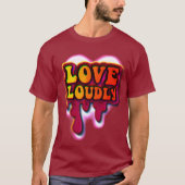 Love Loudly Tシャツ (正面)