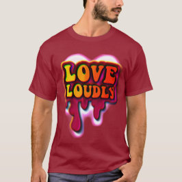 Love Loudly Tシャツ