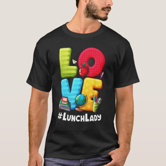 Love Lunch Lady Appreciation Back To School Tシャツ (正面)