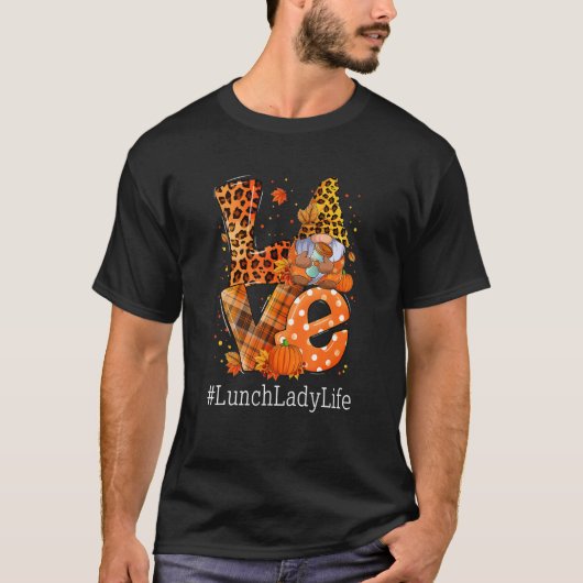 LOVE Lunch Lady Life Gnome Leopard Pumpkin Fall Th Tシャツ (正面)