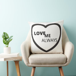 Love Me Always Throw Pillow クッション