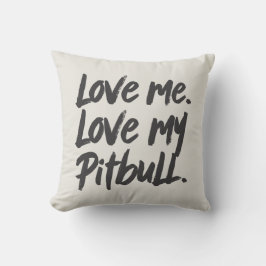 Love Me Love My Pitbull | Dogs Mom Mama Quote クッション