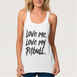 Love Me Love My Pitbull | Dogs Mom Mama Quote タンクトップ
