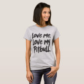 Love Me Love My Pitbull | Dogs Mom Mama Quote Tシャツ (正面フル)