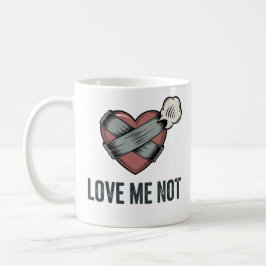 Love Me Not | Funny Heartbreak Design  コーヒーマグカップ