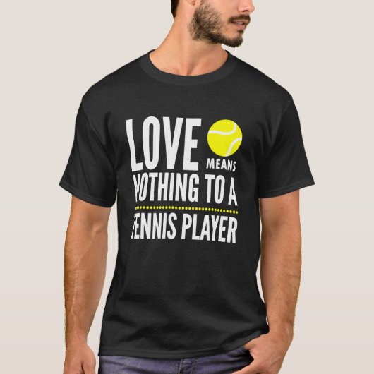 Love Means Nothing To A Tennis Player Meme Quote Tシャツ (正面)
