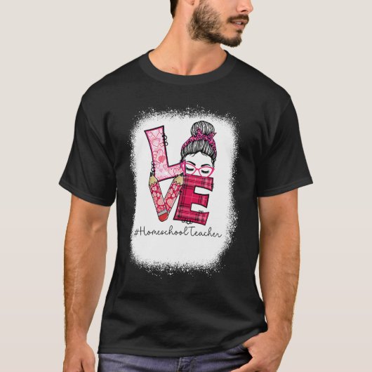 Love Messy Bun Homeschool Teacher Squad Valentine' Tシャツ (正面)