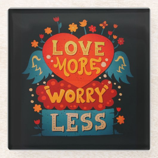 Love More Worry Less Cute Typography Quote ガラスコースター (正面)