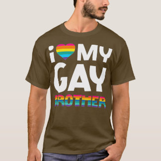 Love My Gay Brother  LGB Pride Gift Gay Lesbian Ma Tシャツ