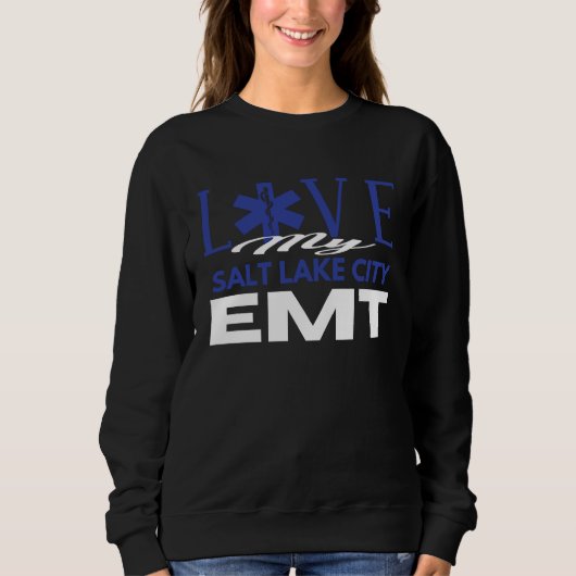 Love My Salt Lake City Utah EMT for EMT スウェットシャツ (正面)