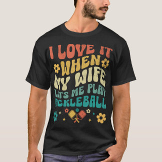 Love My Wife Lets Me Play Pickleball Pickle Ball H Tシャツ