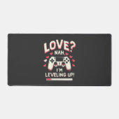 Love Nah I'm Leveling up Gaming Valentine Day デスクマット (正面)