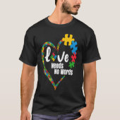Love Needs No Words Autism Awareness Autistic Puzz Tシャツ (正面)