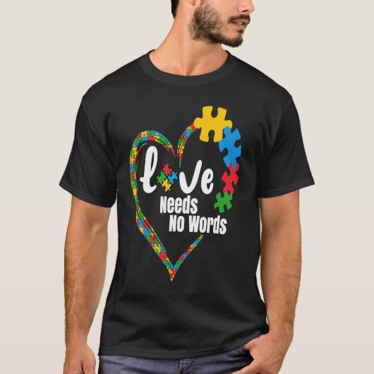 Love Needs No Words Autism Awareness Autistic Puzz Tシャツ (正面)
