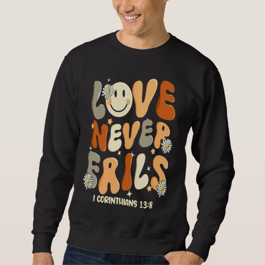 Love Never Fails Christian Religious Jesus Faith B スウェットシャツ (正面)