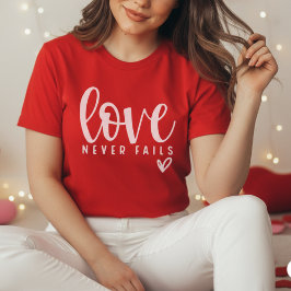 Love Never Fails Christian Valentine's Day  Tシャツ