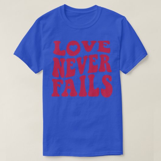 Love Never Fails Retro Positivity Quote Preppy Bac Tシャツ (デザイン正面)