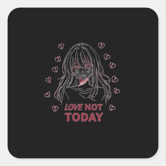 LOVE NOT TODAY スクエアシール (正面)