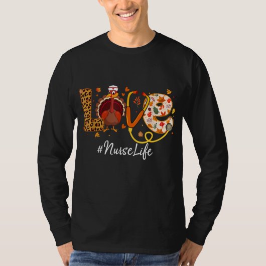 Love Nurse Life Turkey Funny Nursing Thanksgiving  Tシャツ (正面)