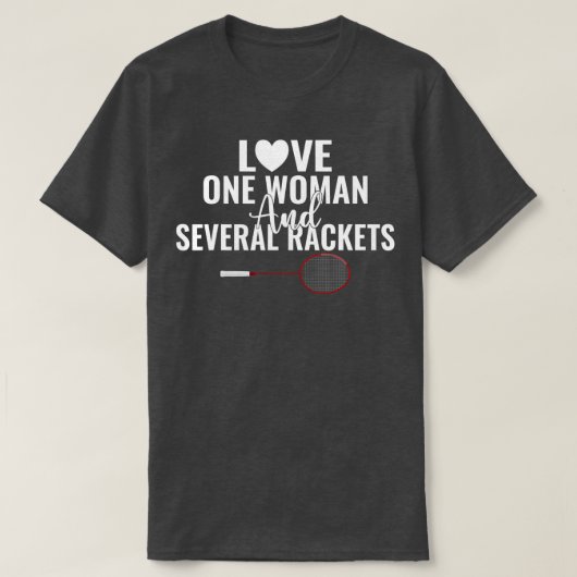Love one Woman and several Rackets Badminton  Tシャツ (デザイン正面)