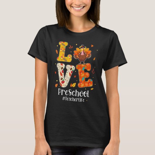 Love Preschool Teacher Life Turkey Teacher Thanksg Tシャツ (正面)
