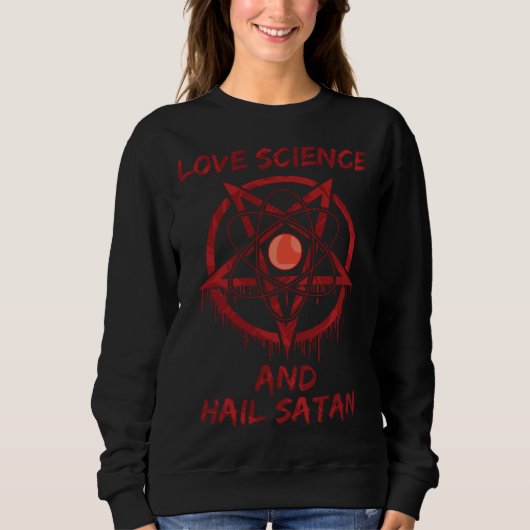 Love Science and Hail Satan スウェットシャツ (正面)