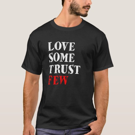 Love Some Trust Few Motivational 2 Tシャツ (正面)